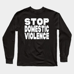 Stop domestic violence Long Sleeve T-Shirt